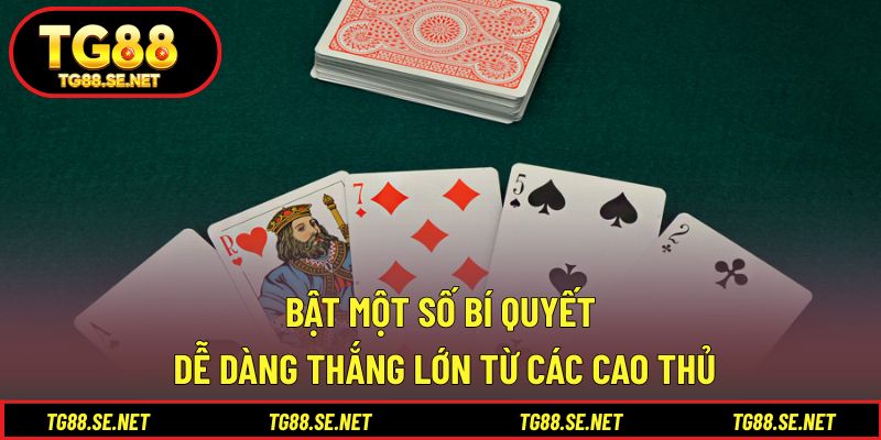 Bật một số bí quyết dễ dàng thắng lớn từ các cao thủ Bật một số bí quyết dễ dàng thắng lớn từ các cao thủ