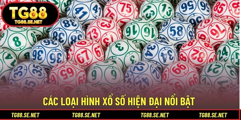 Các loại hình xổ số hiện đại nổi bật Các loại hình xổ số hiện đại nổi bật