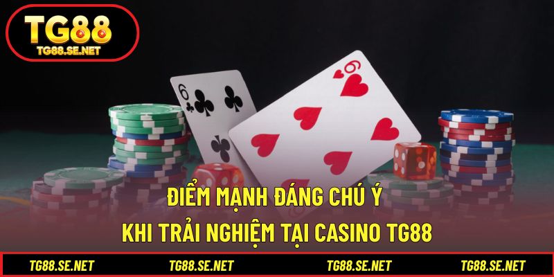 Điểm mạnh đáng chú ý khi trải nghiệm tại Casino TG88 Điểm mạnh đáng chú ý khi trải nghiệm tại Casino TG88