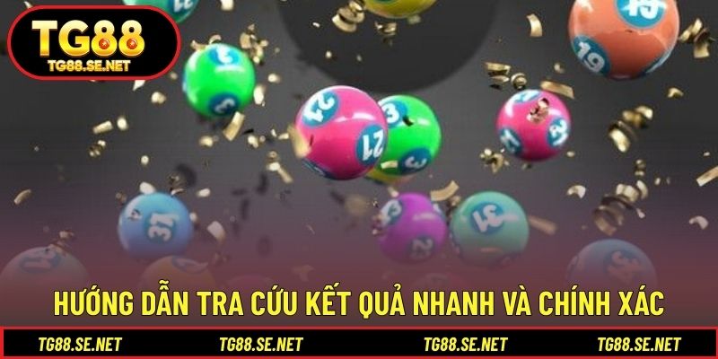 Hướng dẫn tra cứu kết quả nhanh và chính xác Hướng dẫn tra cứu kết quả nhanh và chính xác