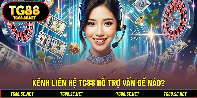 Khám phá kênh liên hệ TG88 hỗ trợ vấn đề nào? Khám phá kênh liên hệ TG88 hỗ trợ vấn đề nào?