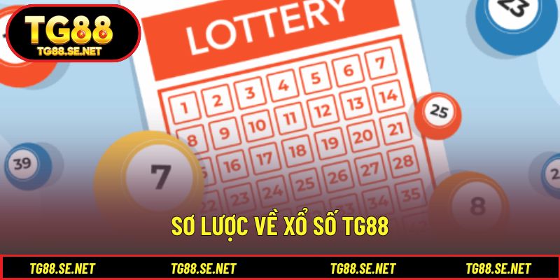 Sơ lược về xổ số TG88 Sơ lược về xổ số TG88